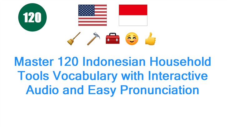 Master 120 Indonesian Household Tools Vocabulary with Interactive Audio and Easy Pronunciation